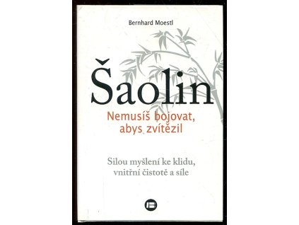 252837 saolin nemusis bojovat abys zvitezil silou mysleni ke klidu vnitrni cistote a sile