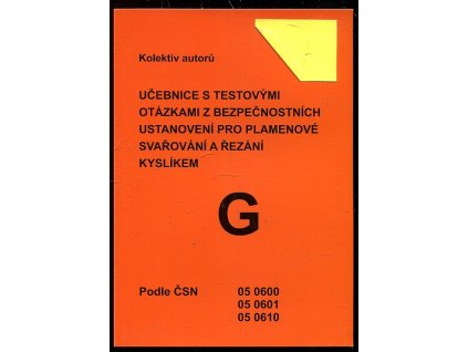 252849 bezpecnostni ustanoveni pro plamenove svarovani a rezani kyslikem ucebnice s testovymi otazkami podle csn 05 0600 csn 05 0601 csn 05 0610 a vyhlasky ministerstva vnitra c 87 2000 sb