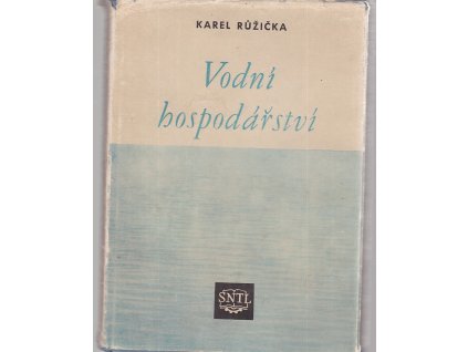 Vodní hospodářství : Určeno vodohospodářům a posluchačům vys. škol
