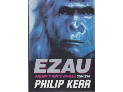 Ezau - poslední tajemství Himálaje odhaleno, Philip Kerr, 1997