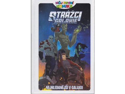 Strážci galaxie - Nejhlavnější v galaxii - Můj první komiks