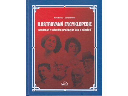 Ilustrovaná encyklopedie osobností v názvech pražských ulic a náměstí