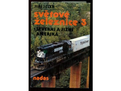 Světové železnice 3 - Severní a Jižní Amerika, Jiří Jelen, 1990