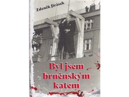 Byl jsem brněnským katem