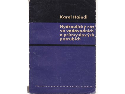 Hydraulický ráz ve vodovodních a průmyslových potrubích, Karel Haindl, 1963