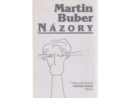 Názory : (výběr z myšlenek Martina Bubera), Martin Buber, 1996