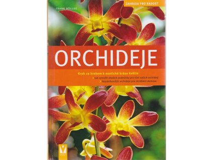 Orchideje : krok za krokem k exotické nádheře, Frank Röllke, 2007