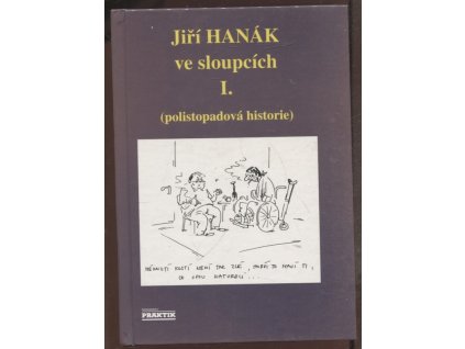 Jiří Hanák ve sloupcích. Díl 1, Polistopadová historie