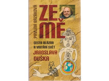 Ze mě - cesta Blázna a vnitřní svět Jaroslava Duška