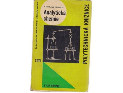 Analytická chemie : Učeb. pomůcka pro stud. odb. škol, večerních škol a dálkového studia, Karel Andrlík, 1964