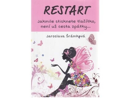 RESTART - Jakmile stisknete tlačítko, není už cesta zpátky..., Jaroslava Šrámková, 2017