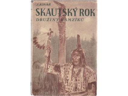 Skautský rok družiny Kamzíků : příhody sedmi skautů v Lužických horách