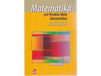 Matematika pro Vysokou školu ekonomickou, Jindřich Klůfa, 2016