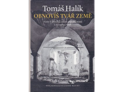 Obnovíš tvář země, Tomáš Halík, 2014