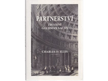 Partnerství - Zrození Goldman Sachs, Charles D. Ellis, 2012