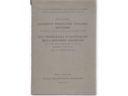 Slohové problémy italské monodie : Příspěvek k dějinám jednohlasé barokní písně = Les problèmes stylistique de la monodie italienne : contribution à l'historie du chant baroque à une voix
