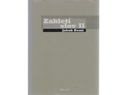 Zakletí slov II : výbor z veršů a básní v próze