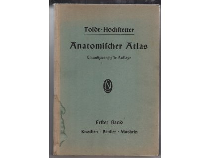 Toldts Anatomischer Atlas für Studierende und Ärzte. Erster Band, Die Gegenden des menschlichen Körpers, Das Skelettsystem, Das Muskelsystem