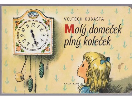 Malý domeček plný koleček, Vojtěch Kubašta, 2004
