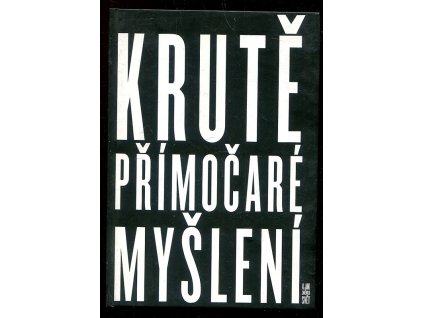 Krutě přímočaré myšlení - a jak změnilo svět, 2012
