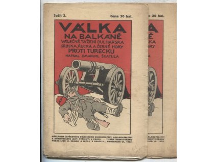 Válka na Balkáně - válečné tažení Bulharska, Srbska, Řecka a Černé Hory proti Turecku - sešit 2. a 3., Emanuel Škatula, 0