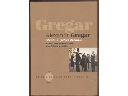 Město a (jeho) divadlo, Alexandr Gregar, 2013