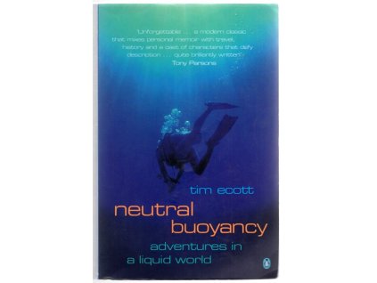 Neutral Buoyancy: Adventures in a Liquid World, Tim Ecott, 2002