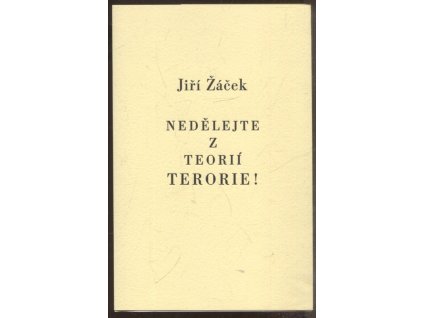 Nedělejte z teorií terorie