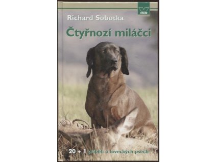 Čtyřnozí miláčci, Richard Sobotka, 2009