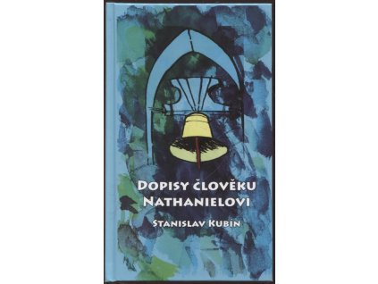 Dopisy člověku Nathanielovi, Stanislav Kubín, 2017
