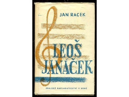 Leoš Janáček : člověk a umělec, Jan Racek, 1963