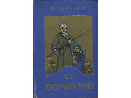 Za domovinu - legionáři československé mládeži, Rudolf Medek, 0
