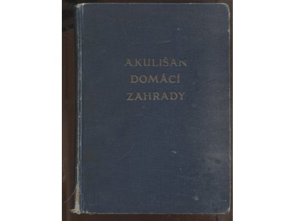 DOmácí zahrady a zahrádky, Alois J. Kulišan, 1916