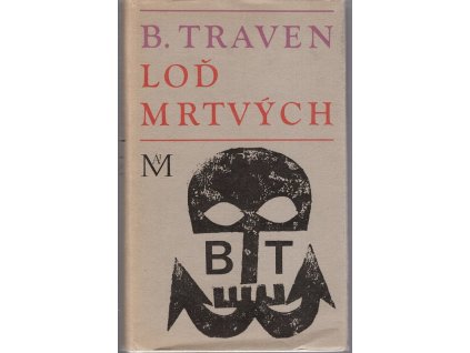 Loď mrtvých : Příběh amerického námořníka, B Traven, 1968