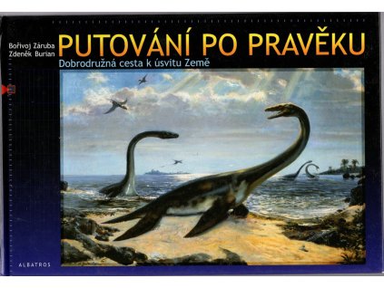 Putování po pravěku : dobrodružná cesta k úsvitu Země