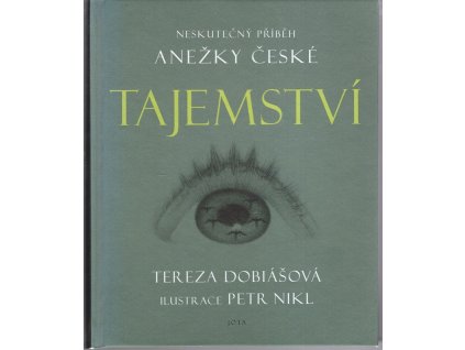 Tajemství - Neskutečný příběh - Anežky české, Tereza Dobiášová, 2021