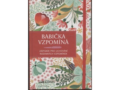 Babička vzpomíná - Zápisník pro uchování rodinných vzpomínek