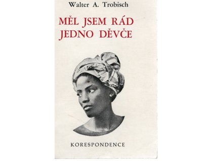 Měl jsem rád jedno děvče : Korespondence, Walter Trobisch, 1968
