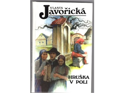 Hruška v poli, Vlasta Javořická, 1995