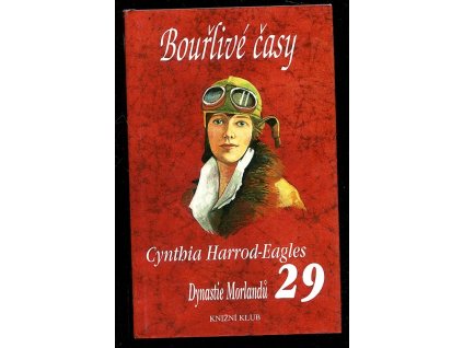 Dynastie Morlandů. 29. díl, Bouřlivé časy, Cynthia Harrod-Eagles, 2007