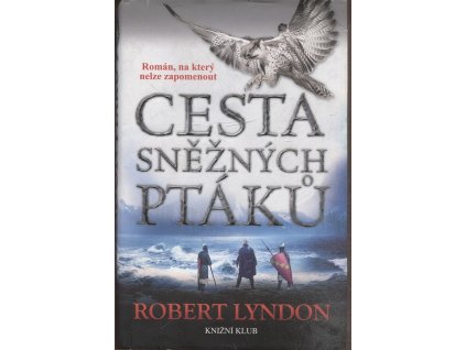 Cesta sněžných ptáků, Robert Lyndon, 2012