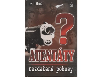 Atentáty : nezdařené pokusy, Ivan Brož, 2011