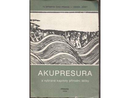Akupresura a vybrané kapitoly přírodní léčby, Jaromír Pelčík, 1990