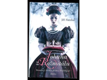 255372 johana z rozmitalu bourlivy zivot s jirim z podebrad