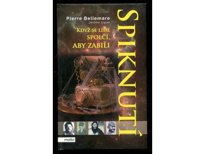 Spiknutí - když se lidé spolčí, aby zabili, Pierre Bellemare, 2012