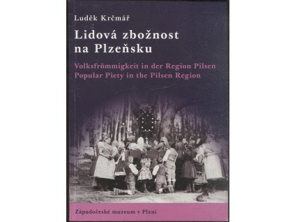 Lidová zbožnost na Plzeňsku, Zdeněk Krčmář, 2017