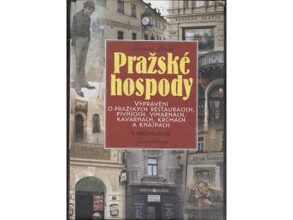 255465 prazske hospody vypraveni o prazskych restauracich pivnicich vinarnach kavarnach krcmach a knajpach