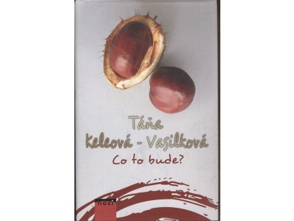 Co to bude?, Táňa Keleová-Vasilková, 2015