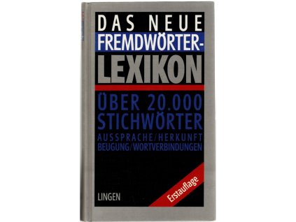 Das neue Fremdwörterlexikon : Über 20.000 Stichwörter. Aussprache, Herkunft, Beugung, Wortverbindungen
