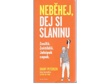 Neběhej, dej si slaninu, Grant Petersen, 2018